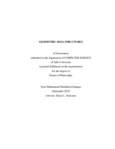 GEOMETRIC DATA STRUCTURES  A Dissertation submitted to the department of COMPUTER SCIENCE of Tufts University in partial fulfillment of the requirements