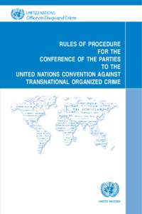 RULES OF PROCEDURE FOR THE CONFERENCE OF THE PARTIES TO THE UNITED NATIONS CONVENTION AGAINST TRANSNATIONAL ORGANIZED CRIME