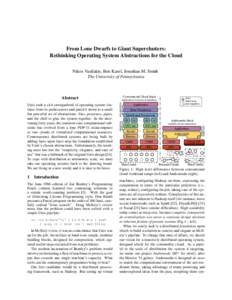 From Lone Dwarfs to Giant Superclusters: Rethinking Operating System Abstractions for the Cloud Nikos Vasilakis, Ben Karel, Jonathan M. Smith The University of Pennsylvania  1