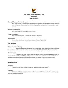 Las Vegas Radio Amateur Club Minutes May 20, 2015 Board, Officers and Members Present Jerry Sobel K0MBB, President; Gary Desler AA7YO, Secretary; Ken McCracken KG7GW, Director; Marc Zuckerman K7MNZ, Director; a total of 
