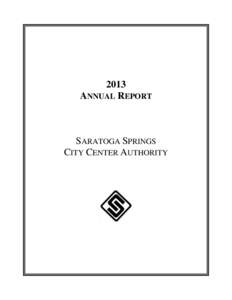 2013 ANNUAL REPORT SARATOGA SPRINGS CITY CENTER AUTHORITY