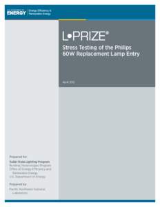 Light-emitting diodes / Light / Energy-saving lighting / Gas discharge lamps / Electromagnetism / Business / Compact fluorescent lamp / Fluorescence / Philips / Pacific Northwest National Laboratory / Stress test / L Prize