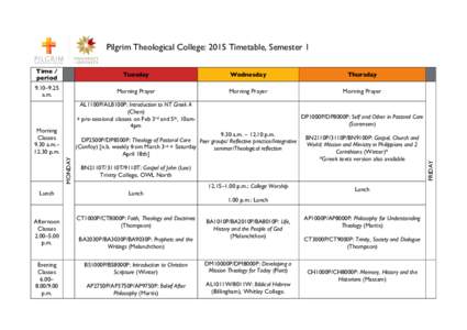 Pilgrim Theological College: 2015 Timetable, Semester 1 Time / period Tuesday