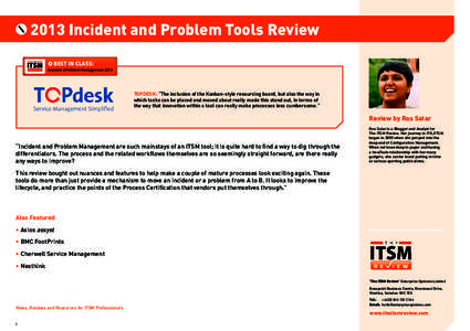 2013 Incident and Problem Tools Review BEST IN CLASS: Incident & Problem Management 2013 TOPDESK: “The inclusion of the Kanban-style resourcing board, but also the way in which tasks can be placed and moved about reall