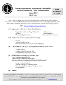 Market Solutions and Restoring the Chesapeake Nutrient Trading and TMDL Implementation May 3, :30 p.m.  LIVE