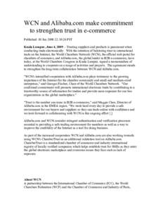 WCN and Alibaba.com make commitment to strengthen trust in e-commerce Published: 08 Jun:30:26 PST Kuala Lumpur, June 4, 2009 – Trusting suppliers and products is paramount when conducting trade electronically. 