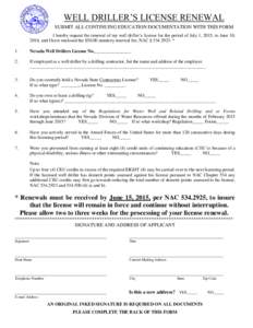 WELL DRILLER’S LICENSE RENEWAL SUBMIT ALL CONTINUING EDUCATION DOCUMENTATION WITH THIS FORM I hereby request the renewal of my well driller’s license for the period of July 1, 2015, to June 30, 2016, and I have enclo