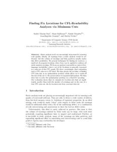 Finding Fix Locations for CFL-Reachability Analyses via Minimum Cuts Andrei Marian Dan1 , Manu Sridharan2? , Satish Chandra2?? , Jean-Baptiste Jeannin2 , and Martin Vechev1 1