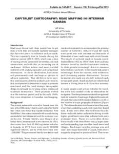 Bulletin de l’ACACC Numéro 150, Printemps/Été 2015 ACMLA Student Award Winner CAPITALIST CARTOGRAPHY: ROAD MAPPING IN INTERWAR CANADA Jeff Allen