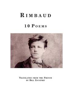 RIMBAUD 10 POEMS TRANSLATED FROM THE FRENCH BY BILL ZAVATSKY