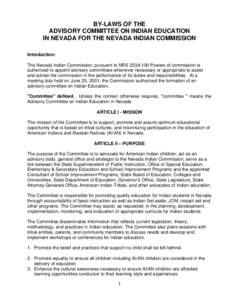 BY-LAWS OF THE ADVISORY COMMITTEE ON INDIAN EDUCATION IN NEVADA FOR THE NEVADA INDIAN COMMISSION Introduction: The Nevada Indian Commission, pursuant to NRS 233A.100 Powers of commission is authorized to appoint advisory