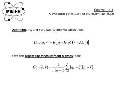 SubtaskCovariance generation for the (n,n’g) technique Definition: if q and r are two random variables then:  Cov(q, r )  Eq  E(q)r  E(r )