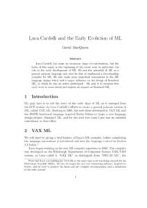 Luca Cardelli and the Early Evolution of ML David MacQueen Abstract Luca Cardelli has made an enormous range of contributions, but the focus of this paper is the beginning of his career and, in particular, his role in th