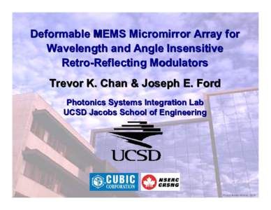 UCSD Photonics  Deformable MEMS Micromirror Array for Wavelength and Angle Insensitive Retro-Reflecting Modulators Trevor K. Chan & Joseph E. Ford