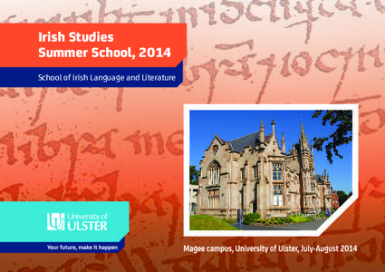Irish Studies Summer School, 2014 School of Irish Language and Literature Irish Studies Summer School, Magee campus, University of Ulster,