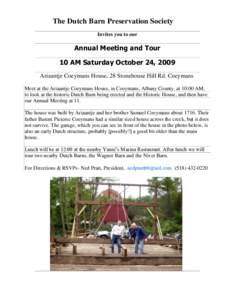 The Dutch Barn Preservation Society Invites you to our Annual Meeting and Tour 10 AM Saturday October 24, 2009 Ariaantje Coeymans House, 28 Stonehouse Hill Rd. Coeymans