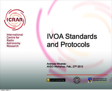 IVOA Standards and Protocols Andreas Wicenec AVSO Workshop, Feb., 27thTuesday, 5 March 13