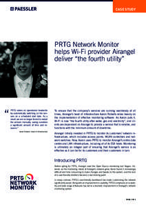 CASE STUDY  PRTG Network Monitor helps Wi-Fi provider Airangel deliver “the fourth utility”