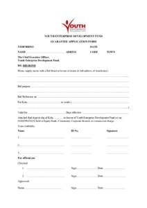 YOUTH ENTERPRISE DEVELOPMENT FUND GUARANTEE APPLICATION FORM YEDF/BB/NO DATE