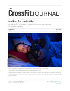 THE  JOURNAL No Rest for the Foolish Bill Starr addresses an element of strength training that’s too often disregarded by hard-charging athletes.