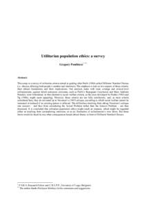 Utilitarian population ethics: a survey Gregory Ponthiere* ** Abstract: This essay is a survey of utilitarian criteria aimed at guiding what Parfitcalled Different Number Choices (i.e. choices affecting both peop