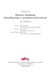 Dissertation  Reactive Synthesis: branching logic & parameteri zed systems Ayrat Khalimov Advisor: Roderick Bloem