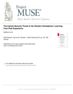 The Iranian Security Threat in the Western Hemisphere: Learning from Past Experience Matthew Levitt SAIS Review, Volume 32, Number 1, Winter-Spring 2012, pp[removed]Article)