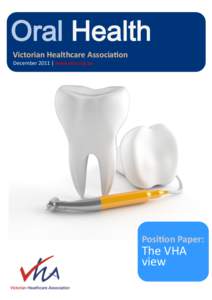 Oral Health Victorian Healthcare Association December 2011 | www.vha.org.au Position Paper: