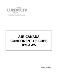 AIR CANADA COMPONENT OF CUPE BYLAWS January 11, 2013