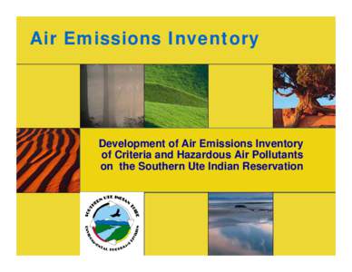 Development of Air Emissions Inventory of Criteria and Hazardous Air Pollutants on  the Southern Ute Indian Reservation