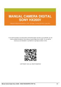 MANUAL CAMERA DIGITAL SONY HX200V EBOOK ID MOUS7-MCDSHPDF-0 | PDF : 36 Pages | File Size 2,357 KB | 2 Aug, 2016 If you want to possess a one-stop search and find the proper manuals on your products, you can visit this we