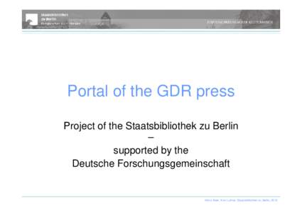 Portal of the GDR press Project of the Staatsbibliothek zu Berlin – supported by the Deutsche Forschungsgemeinschaft