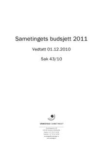 Sametingets budsjett 2011 VedtattSak 43/10 Ávjovárgeaidnu 50 N-9730 Karasjok/Kárášjohka