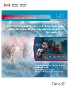 www.ic.gc.ca/sbresearch/sbreports  The Teaching and Practice of Entrepreneurship within Canadian Higher Education Institutions December 2010