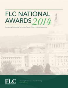 FLC NATIONAL AWARDS Recognizing Outstanding Technology Transfer Efforts in Federal Laboratories Advancing federal research and technology federallabs.org