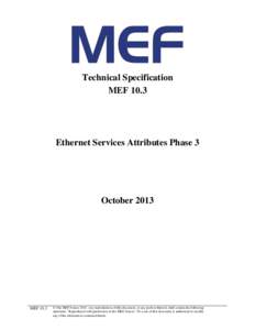 Technical Specification MEF 10.3 Ethernet Services Attributes Phase 3  October 2013