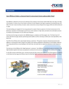 PRESS RELEASE  10 September 2013 Axis Offshore Orders a Second Harsh Environment Semi-submersible Flotel
