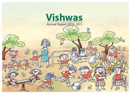 Vishwas Annual Report Vishwas, Sector-46, Arya Samaj Road, Near Unitech Cyber Park, Gurgaon, Haryana, INDIA, Phone: +Email: , Website: www.vishwasindia.org