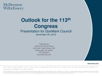 Outlook for the 113th Congress Presentation for GovMark Council November 30, 2012  Teddy Eynon