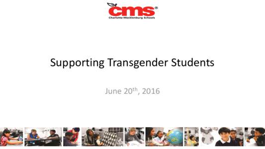 Supporting Transgender Students June 20th, 2016 1  Welcome