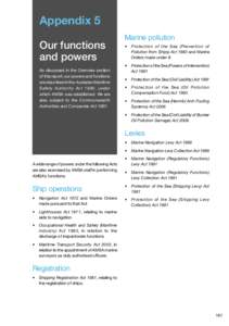 Appendix 5 Our functions and powers As discussed in the Overview section of this report, our powers and functions are described in the Australian Maritime