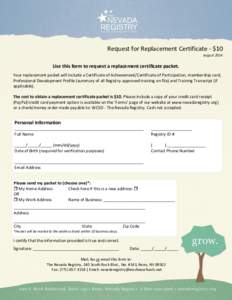 Request for Replacement Certificate - $10 August 2014 Use this form to request a replacement certificate packet. Your replacement packet will include a Certificate of Achievement/Certificate of Participation, membership 