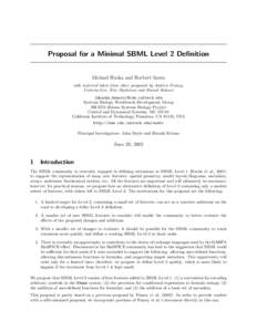 Proposal for a Minimal SBML Level 2 Definition  Michael Hucka and Herbert Sauro with material taken from other proposals by Andrew Finney, Victoria Gor, Eric Mjolsness and Hamid Bolouri {mhucka,hsauro}@cds.caltech.edu