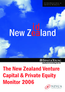 E NTREPRENEURIAL & G ROWTH M ARKETS The New Zealand Venture Capital & Private Equity Monitor 2006