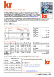 Rate card Kunststof & Rubber 2015 Kunststof & Rubber (‘Synthetics and rubber’) is the profesional multimedia medium for the synthetics-processing industry. The contents of Kunststof & Rubber offer a mix of business-s