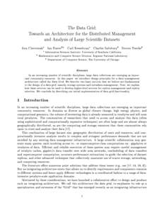 The Data Grid: Towards an Architecture for the Distributed Management and Analysis of Large Scientic Datasets Ann Chervenak Ian Foster$+ Carl Kesselman Charles Salisbury$ Steven Tuecke$ Information Sciences Institute,