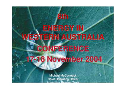 6th ENERGY IN WESTERN AUSTRALIA CONFERENCE[removed]November[removed]Michael McCormack