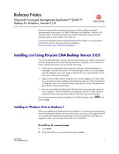 Release Notes Polycom® Converged Management Application™ (CMA™) Desktop for Windows, VersionPolycom is pleased to announce the release of Polycom® Converged Management Application™ (CMA™) Desktop for Win