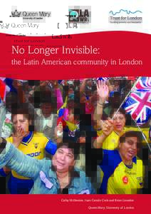 Servicio por los Derechos de la Mujer Latinoamericana  No Longer Invisible: the Latin American community in London  Cathy McIlwaine, Juan Camilo Cock and Brian Linneker