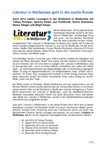 Literatur in Weißensee geht in die zweite Runde Auch 2014 wieder Lesungen in der Brotfabrik in Weißensee mit Tobias Premper, Sascha Kokot, Jan Kuhlbrodt, Achim Wannicke, Nancy Hünger und Birgit Kreipe. (Berlin-Weißen